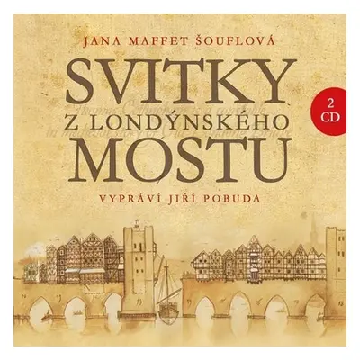 Svitky z londýnského mostu - Jana Šouflová