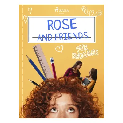 Rose and Friends - Puk Krogsøe