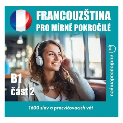 Francouzština pro mírně pokročilé B1 - část 2 - Tomáš Dvořáček