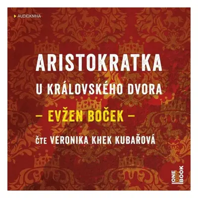 Aristokratka u královského dvora - Veronika Kubařová