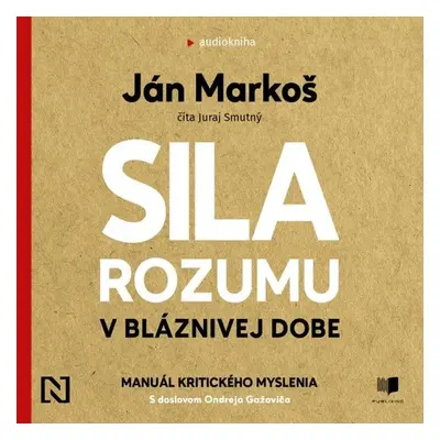 Sila rozumu v bláznivej dobe - Ján Markoš