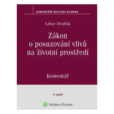 Zákon o posuzování vlivů na životní prostředí Komentář - Libor Dvořák