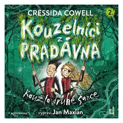 Kouzelníci z pradávna 2: Kouzlo druhé šance - Cressida Cowell