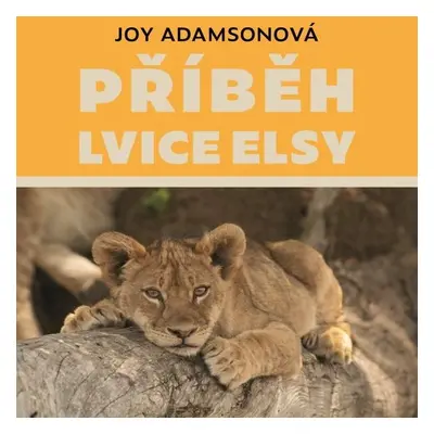 Příběh lvice Elsy - Joy Adamsonová