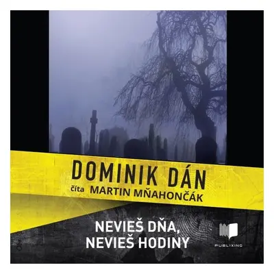 Nevieš dňa, nevieš hodiny - Dominik Dán