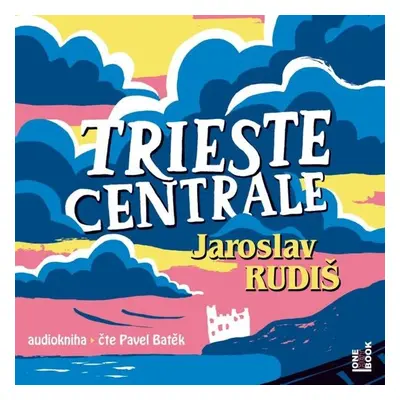 Trieste Centrale - Jaroslav Rudiš