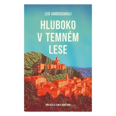 Hluboko v temném lese - Leo Vardiashvili