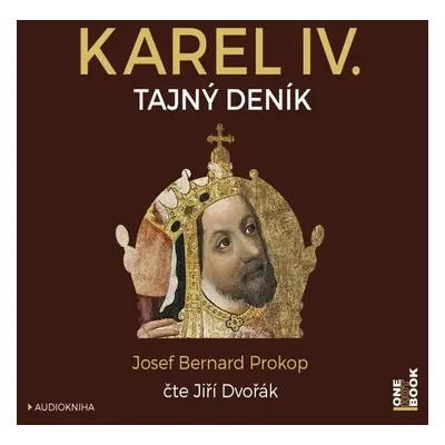 Karel IV. - Tajný deník - Josef Bernard Prokop