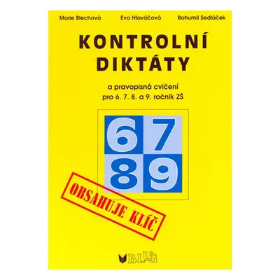 Kontrolní diktáty a pravopisná cvičení pro 6.7.8. a 9. ročník ZŠ - Marie Blechová