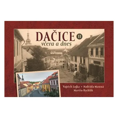 Dačice včera a dnes II. - Martin Rychlík