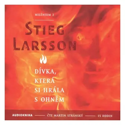 Dívka, která si hrála s ohněm - Milénium 2 - Stieg Larsson