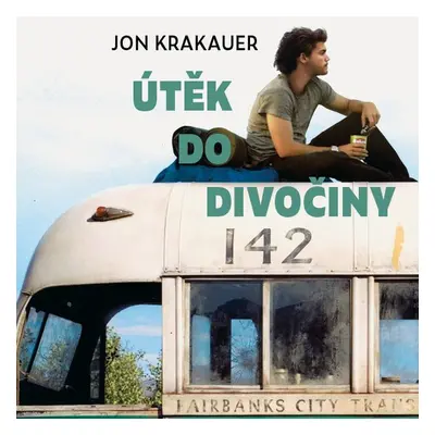 Útěk do divočiny - Jon Krakauer