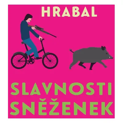 Slavnosti sněženek - Bohumil Hrabal