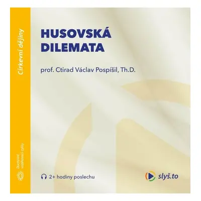 Husovská dilemata - Ctirad V. Pospíšil