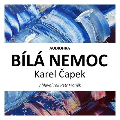 Bílá nemoc - Karel Čapek