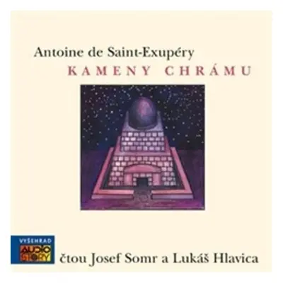 Kameny chrámu - Antoine de Saint-Exupéry