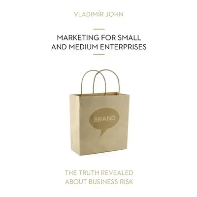 MARKETING FOR SMALL AND MEDIUM ENTERPRISES - Vladimír John