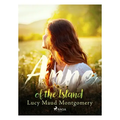 Anne of the Island - Lucy Maud Montgomeryová