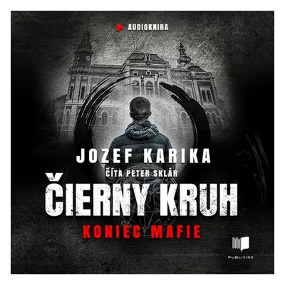 Čierny kruh: Koniec mafie - Jozef Karika