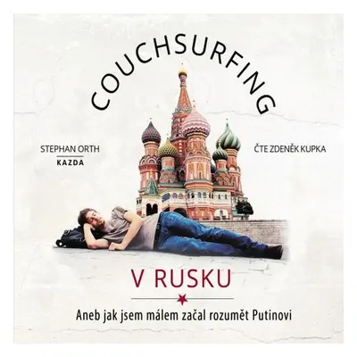 Couchsurfing v Rusku - Stephan Orth