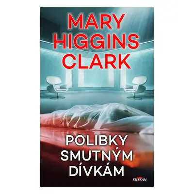 Polibky smutným dívkám - Mary Higgins Clark