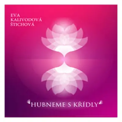 Hubneme s Křídly - Eva Kalivodová Štichová