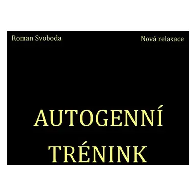 Autogenní trénink - Roman Svoboda