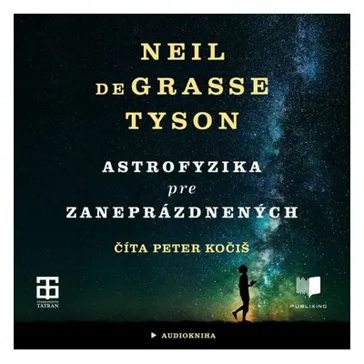 Astrofyzika pre zaneprázdnených - Neil deGrasse Tyson