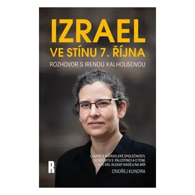 Izrael ve stínu 7. října - Ondřej Kundra