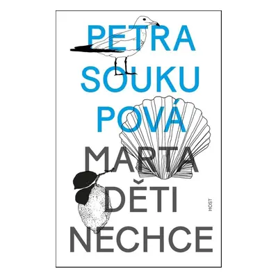 Marta děti nechce - Petra Soukupová