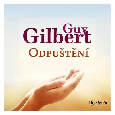 Odpuštění - Guy Gilbert