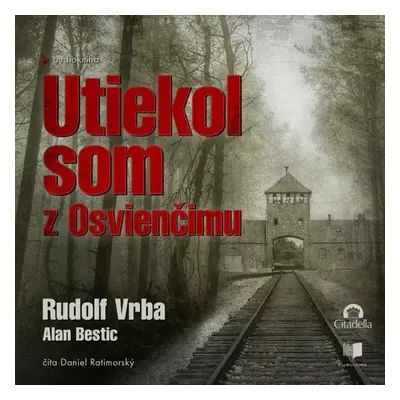 Utiekol som z Osvienčimu - Rudolf Vrba