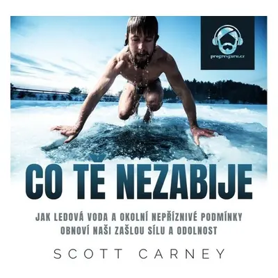 Co tě nezabije - Scott Carney