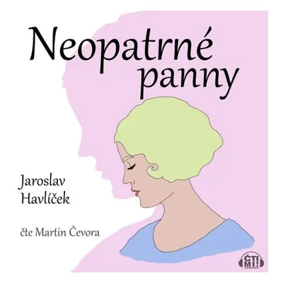 Neopatrné panny - Jaroslav Havlíček