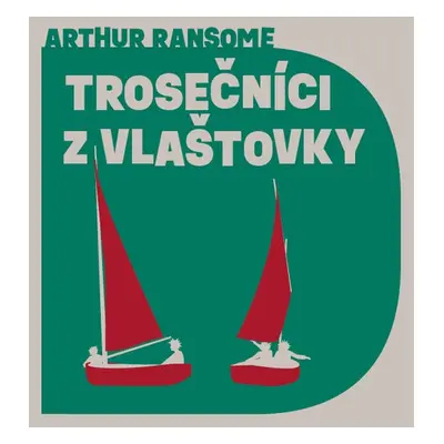 Trosečníci z Vlaštovky - Arthur Ransome