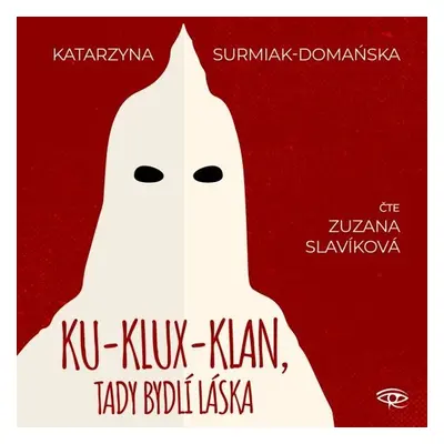 Ku-klux-klan, tady bydlí láska - Katarzyna Surmiak-Domańska