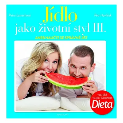 Jídlo jako životní styl III. - Petra Lamschová