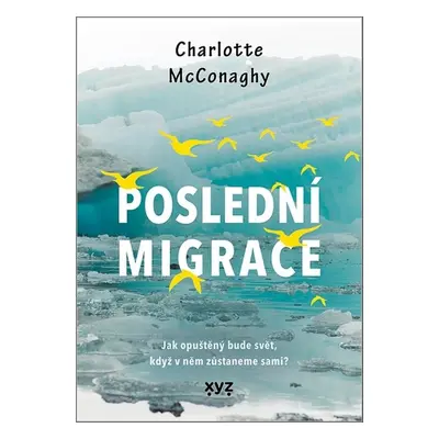 Poslední migrace - Charlotte McConaghy