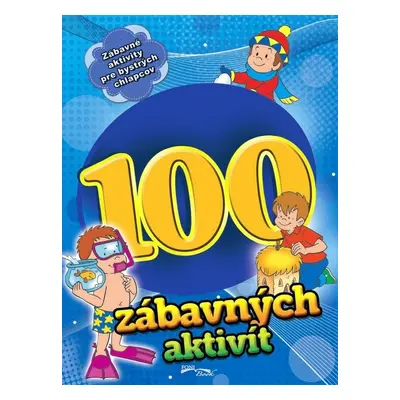 100 zábavných aktivít - chlapci - Autor Neuveden