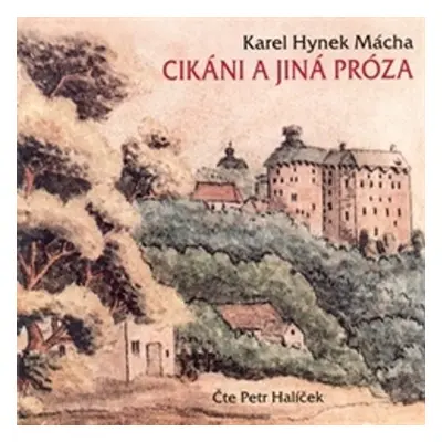 Cikáni a jiná próza - Karel Hynek Mácha