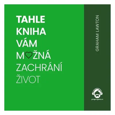 Tahle kniha vám možná zachrání život - Graham Lawton