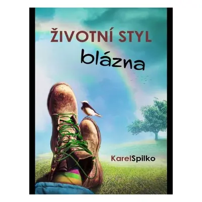 Životní styl blázna - Karel Spilko