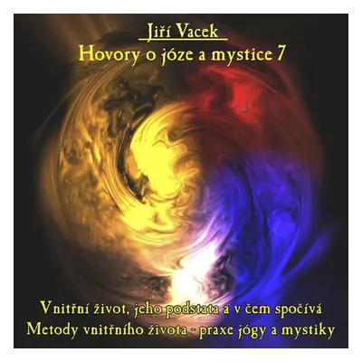 Hovory o józe a mystice č. 7 - Jiří Vacek