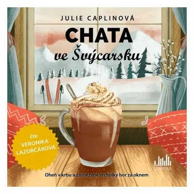 Chata ve Švýcarsku - Julie Caplin