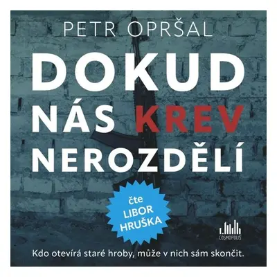 Dokud nás krev nerozdělí - Petr Opršal