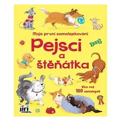 Moje první samolepkování Pejsci a štěňátka - Autor Neuveden