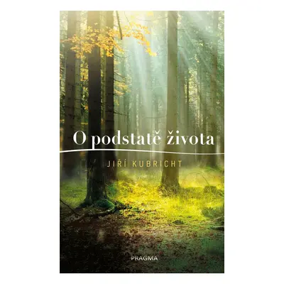 O podstatě života - Jiří Kubricht