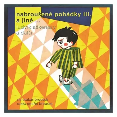 Nabroušené pohádky III. a jiné … - Ludvík Aškenazy