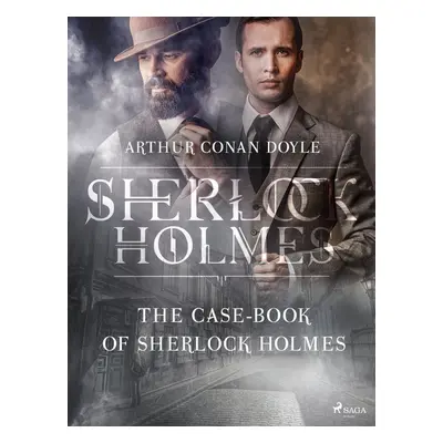 The Case-Book of Sherlock Holmes - Arthur Conan Doyle