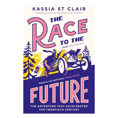 The Race to the Future - Kassia St Clair